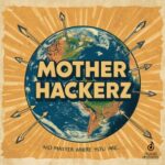 Mother Hackerz – No Matter Where You Are