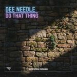 Dee Needle – Do That Thing