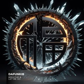 DaFunkiB – Breathe & Let Me Go