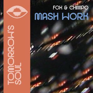 Chimpo, Fox – Mash Work