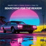 FR3SH TrX, Ralphy Grey – Searching for the Reason