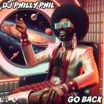 Dj Philly Phil – Go Back