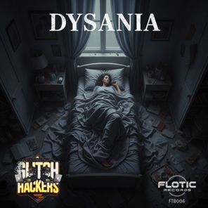 Glitch Hackers – Dysania