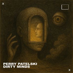 Perry Patelski – Dirty Minds