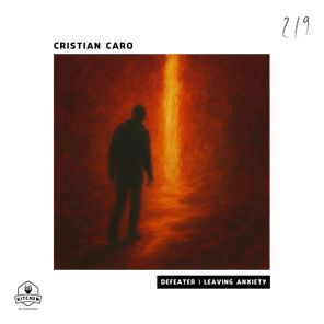 Cristian Caro – Defeater | Leaving Anxiety