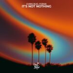 Foínix, Chris Ruo – It’s Not Nothing