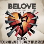 Dimo, Fuzzy Hair – You Can Make It (Fuzzy Hair Remix)
