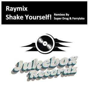 Super Drug, Raymix – Shake Yourself!