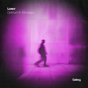 Low:R, Montagu – Delirium
