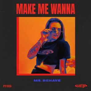 Ms. Behave - Make Me Wanna 1 Ms. Behave – Make Me Wanna