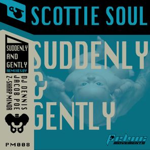 Jacob Poe, DJ Dennis – Suddenly & Gently