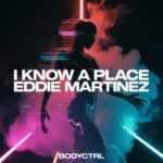 Eddie Martinez – I Know a Place
