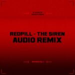 Audio, Redpill – The Siren (Audio Remix)