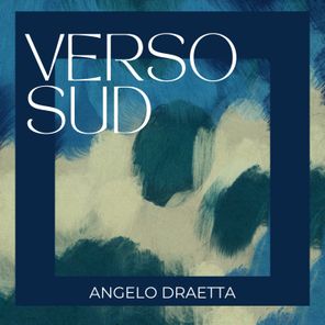 Angelo Draetta – Verso Sud