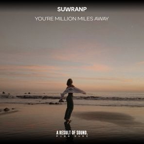 SuwranP – You’re Million Miles Away