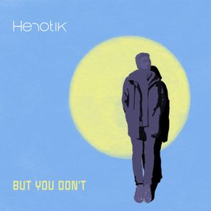 Henotik – But You Don’t