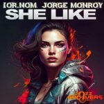 Jorge Monroy, Ior.Nom – She Like