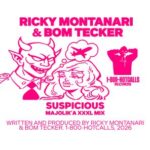 Ricky Montanari, Bom Tecker – Suspicious (Majolik’A XXXL Mix)