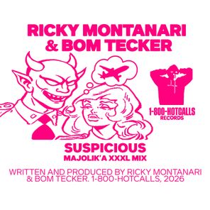 Ricky Montanari, Bom Tecker – Suspicious (Majolik’A XXXL Mix)