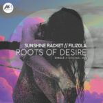 Filizola, Sunshine Racket – Roots of Desire