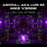 Asora (SP), Luis GZ – Will Call My Name