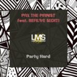 Refilwe Sediti, Pax The Pianist – Party Hard