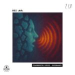 DEZ (AR) – Fragmented Voices | Resonance