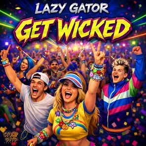 Lazy Gator – Get Wicked
