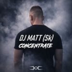 DJ MATT (Sk) – Concentrate