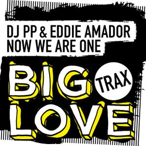 Eddie Amador, DJ PP – Now We Are One