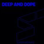 Deeperwalk, Nae:Tek – Deep and Dope, Vol. 22