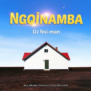 DJ Nsi-man – Ngqinamba