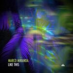 Marco Miranda – Like This
