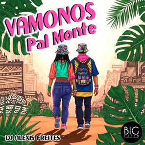 DJ Alexis Freites – Vamonos Pal Monte