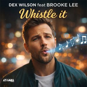 Dex Wilson, Brooke Lee – Whistle It