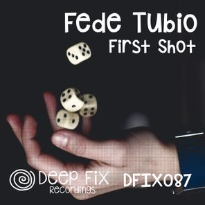 Fede Tubio – First Shot