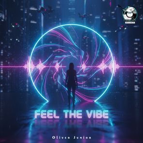 Oliver Junior - Feel the Vibe 1 Oliver Junior – Feel the Vibe