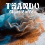 Glass Coffee – Thando