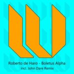 John Dare, Roberto De Haro – Boletus Alpha