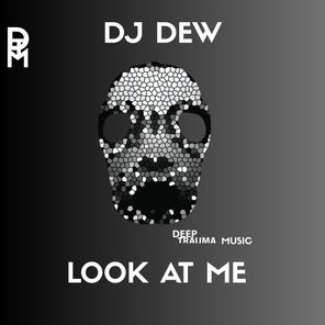DJ DEW – Look at Me