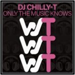 Dj Chilly-T – Only The Music Knows