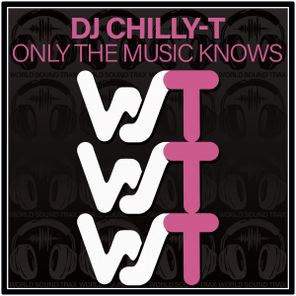 Dj Chilly-T – Only The Music Knows