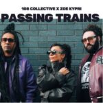 Zoe Kypri, 108 Collective – Passing Trains