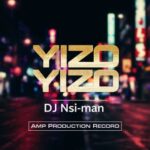 Dj Nsi-man – Yizo Yizo