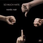Nordic Noir – So Much Hate