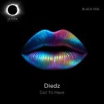 Diedz – Got to Have