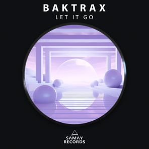 Baktrax – Let It Go