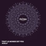 Roeld – Tout le monde est fou