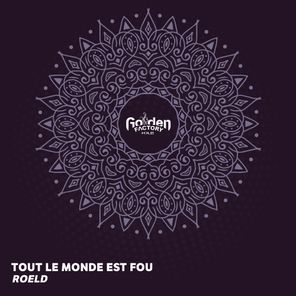 Roeld – Tout le monde est fou