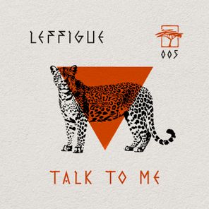 LEFFIGUE – Talk to Me
